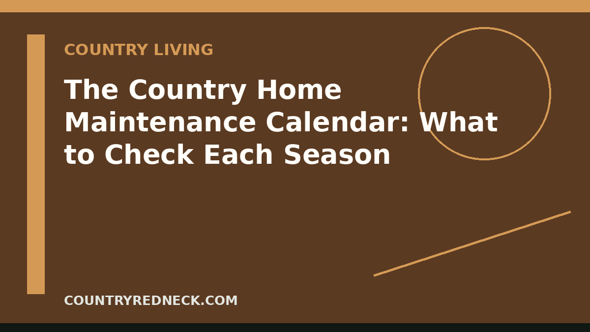 CountryRedneck seasonal country home maintenance guide with house, tools, gutters, yard, and four-season theme.