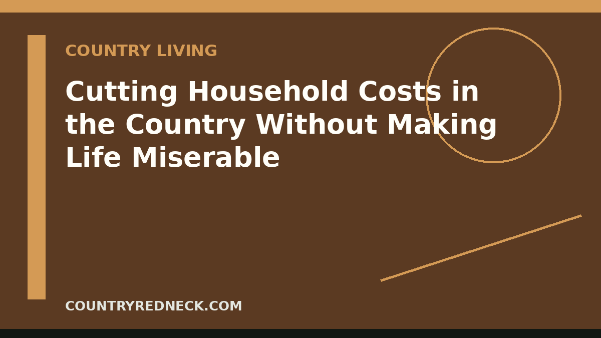 CountryRedneck household budget guide showing a country kitchen table, bills, notebook, and practical home savings theme.